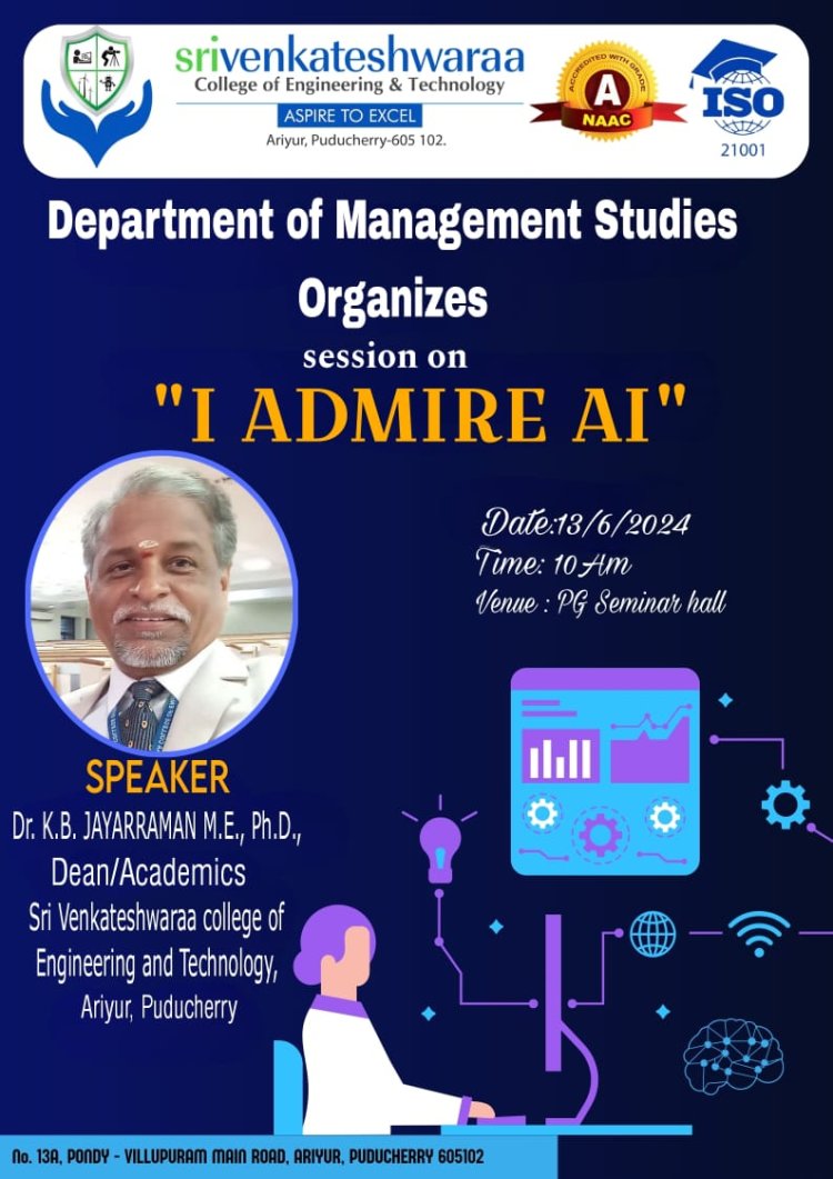 SVCET Department of Management studies organised session on I Admire AI for I year MBA students  by  Dr.K.B.Jayarraman on 13th June 2024
